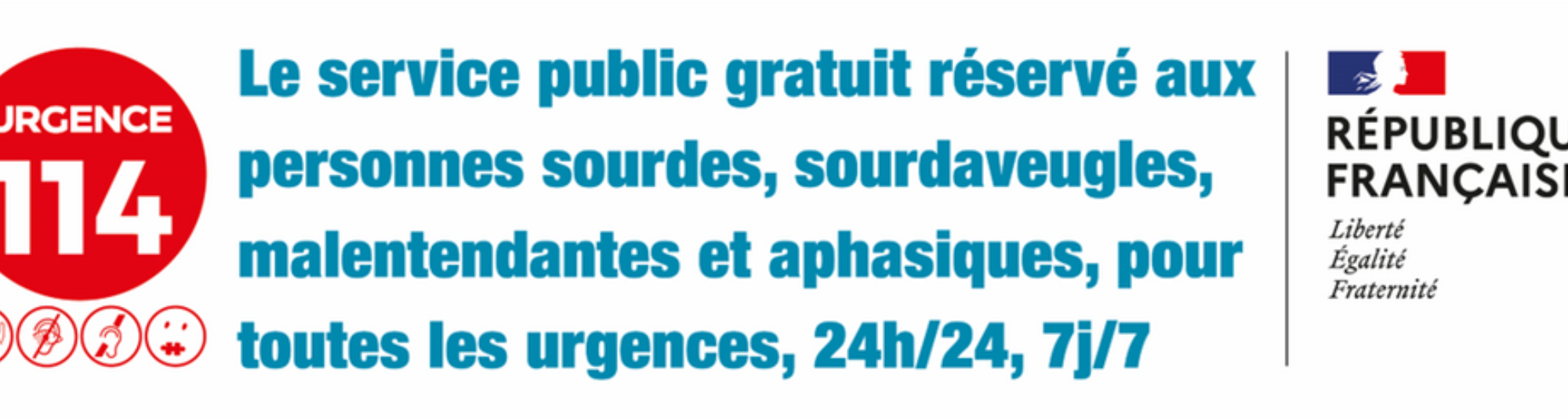 Kit de mobilisation - Urgence 1114 - Le service public gratuit réservé aux personnes sourdes, sourdaveugles, malentendantes et aphasiques, pour toutes les urgences, 24h/24, 7j/7